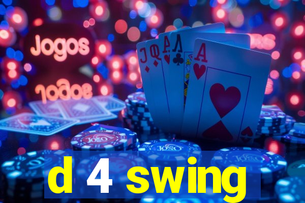 d 4 swing